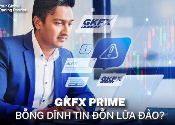 Sàn GKFXPrime Đập Tan Tin Đồn Lừa Đảo Với Loạt Bằng Chứng