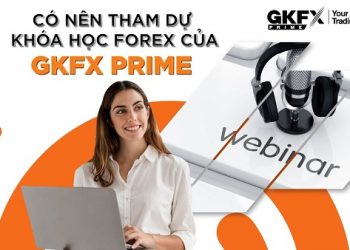 Có nên tham dự khóa học Forex của sàn GKFX Prime?