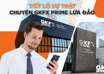 Sàn GKFXPrime Nói Gì Về Phốt GKFX Lừa Đảo?