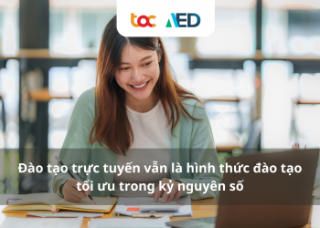 Đào tạo trực tuyến vẫn là hình thức đào tạo tối ưu trong kỷ nguyên số