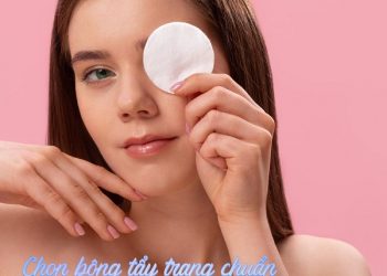 Trọn Vẹn Chu Trình Chăm Sóc Da Với Bông Tẩy Trang Chuẩn Châu Âu