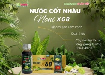NƯỚC CỐT NHÀU NONI X68 – “TINH HOA TỪ THIÊN NHIÊN – NÂNG TẦM SỨC KHỎE NGƯỜI VIỆT”